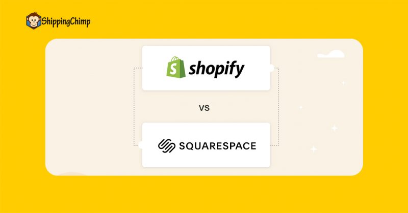 Shopify Vs Squarespace Which Is The Best In 2021 ShippingChimp