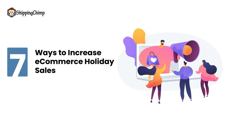 7 Ways to Increase eCommerce Holiday Sales