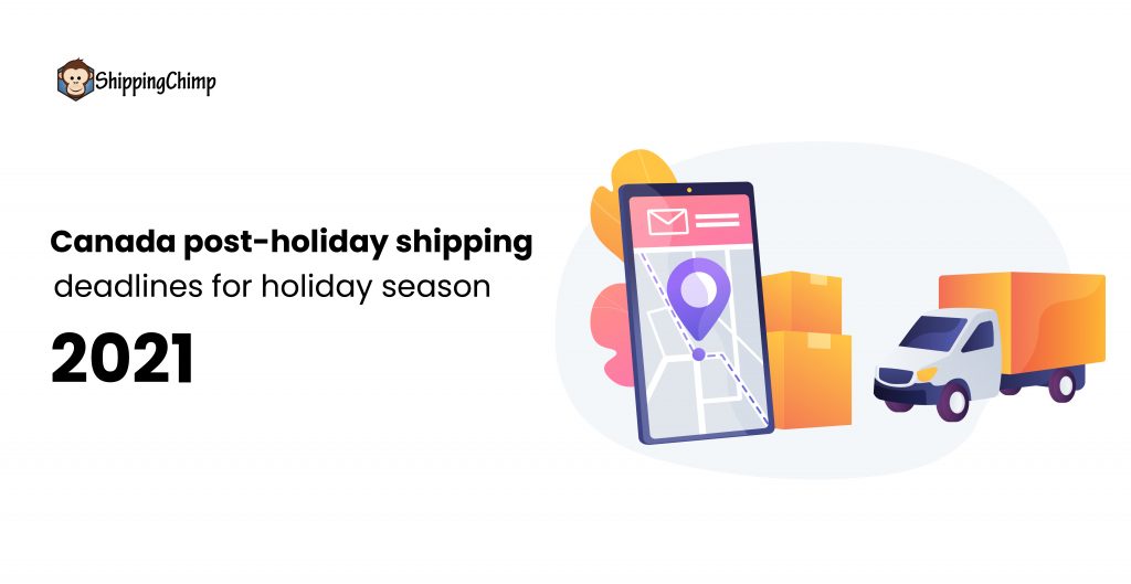 Canada postholiday shipping deadlines 2021 ShippingChimp