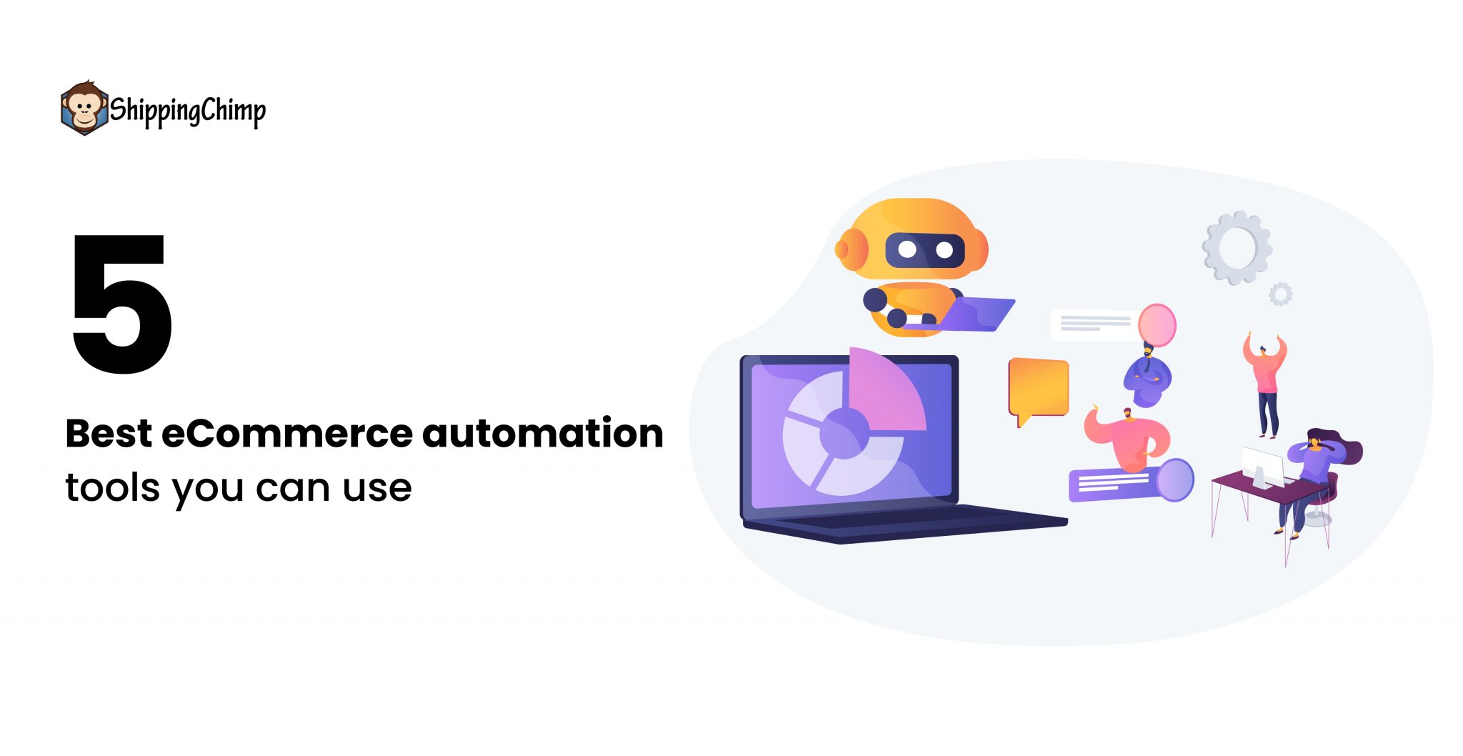 What Is ECommerce Automation And 5 Best Tools 2022 | ShippingChimp