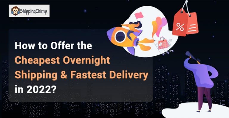 how-to-offer-the-cheapest-overnight-shipping-fastest-delivery-in-2022